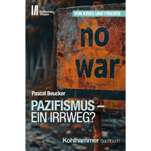 Pascal Beucker: Pazifismus - ein Irrweg?