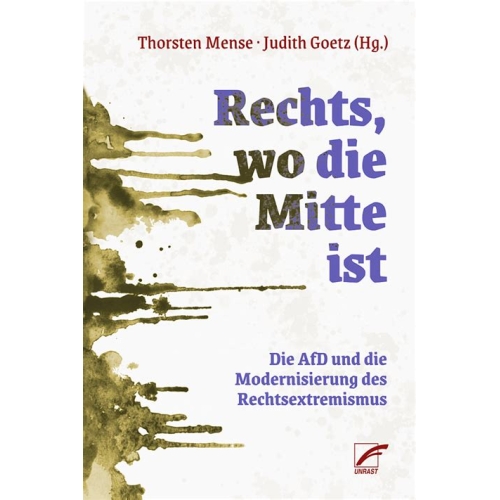 Judith Goetz, Thorsten Mense (Hg.) Rechts, wo die Mitte ist