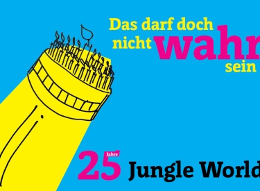 Das darf doch nicht wahr sein - 25 Jahre Jungle World